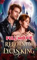 Reborn for the Lycan King - Full