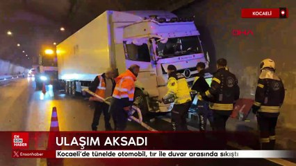 Kocaeli’de tünelde otomobil, tır ile duvar arasında sıkıştı