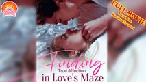 💖Finding True Affection In Love's Maze #Full 🐽 Top Movie 2025 - Sunshine Movies Channel
