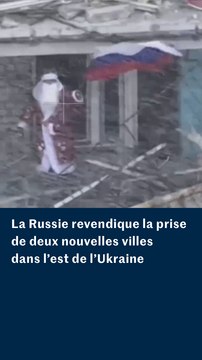 En images. Moscou revendique la prise de deux localités ukrainiennes