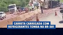 Carreta carregada com refrigerantes tomba na BR-381