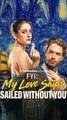 Fyi My Love Ship's Sailed Without You Full Episode - Full Movie