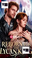 Reborn For The Lycan King Full Episode