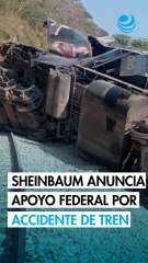 Apoyo federal y estatal para ayudar en descarrilamiento de tren: Claudia Sheinbaum