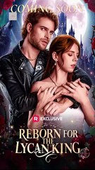 Reborn for the Lycan King - New Release - ReelShort