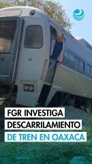 FGR inicia investigación por descarrilamiento del tren Interoceánico; Semar reporta 20 heridos