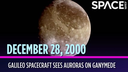 OTD In Space - December 28: Galileo Spacecraft Sees Auroras on Jupiter's Moon Ganymede