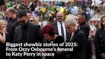 Biggest showbiz stories of 2025: From Ozzy Osbourne's funeral to Katy Perry in space
