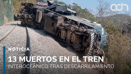 Confirman la muerte de 13 pasajeros tras descarrilamiento del Tren Interoceánico en Oaxaca