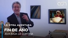 El año 2025 baja la cortina | La Otra Aventura