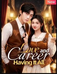 Love and Career Having it All Drama Movies English Sub