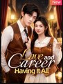 Love and Career Having it All Drama Movies English Sub