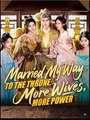 Married My Way to the Throne More Wives More Power Drama Movies English Sub