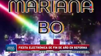 Fiesta electrónica de Fin de Año en Reforma | Noticias Fin de Semana