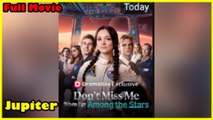 Dont Miss Me When Im Among The Stars – Full HD Movie