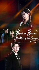 Bow or Burn: No Mercy, No Escape - Chinese Drama - English Sub