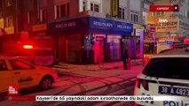 Kayseri’de 65 yaşındaki adam kıraathanede ölü bulundu