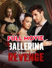 Ballerina Reborn For Revenge - Full