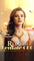 Reborn Female CEO Ex Husband Cries FULL EPISODE #shortdrama2025