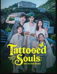 Tattooed Souls Ink on Our Scars Chinese Drama - English Sub
