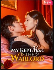 My Kept Man Is the Warlord Chinese Drama - English Sub