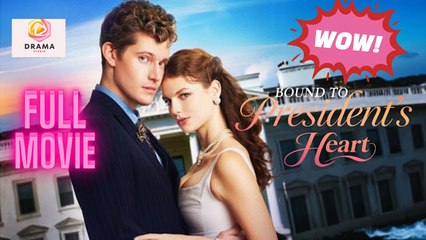 Bound To President’S Heart Flickreel - Full Movie