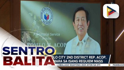 Mga legasiya ni yumaong Rep. Acop, kinalala ng Kamara sa isang requiem mass | ulat ni Bien Manalo