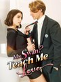 Bad Boy Meant to Tease His Teacher, but Fell into Her World Instead. - Ms. Swan, Teach Me Love