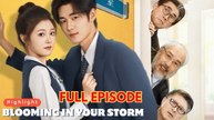 [EngSub] Blooming in Your Storm - Full Movie