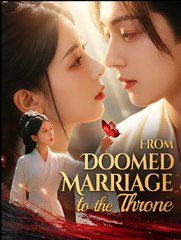 From Doomed Marriage To The Throne - Drama FULL MOVIES ENGLISH SUB