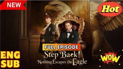 Step Back! Nothing Escapes the Eagle Full 2025