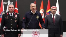 İçişleri Bakanı Ali Yerlikaya acı haberi duyurdu
