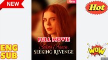 Seeing Again, Seeking Revenge 🍿 #fullmovie #englishsub