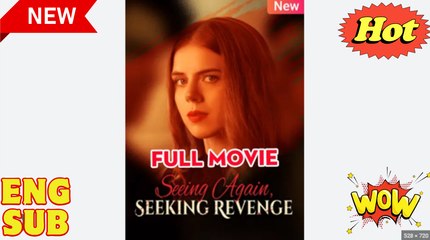 Seeing Again, Seeking Revenge 🍿 #fullmovie #englishsub