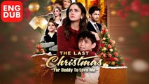 The Last Christmas For Daddy To Love Me Full Episodes_ Flickreels