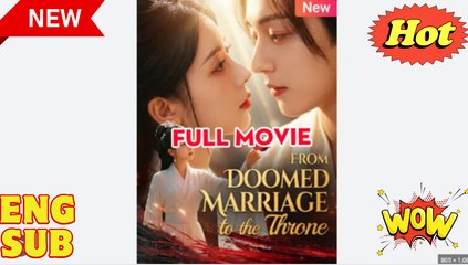 From Doomed Marriage To The Throne Drama 🍿 #englishsub #FullMovie