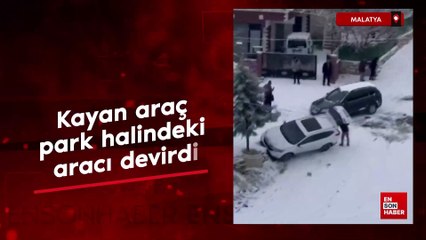 Malatya'da kayan araç park halindeki aracı devirdi