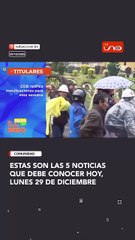 ESTAS SON Las 5 noticias que debe conocer hoy,  29 de diciembre