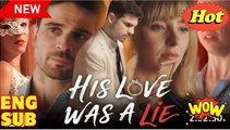 His Love Was A Lie 🍿 #fullmovie #englishsub