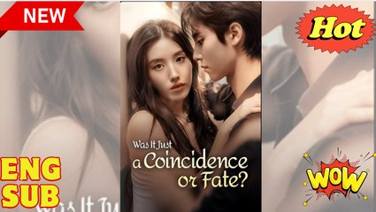 Was It Just A Coincidence Or Fate Full Movies 🍿 #englishsub