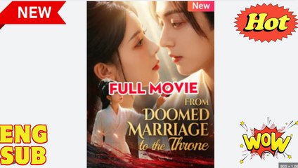 From Doomed Marriage To The Throne Drama 🍿 #englishsub #FullMovie