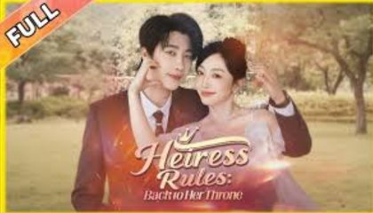Heiress Rules - Back to Her Throne #FULL MOVIE