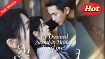 [EngSub] My Doomed Stand-in Bride, True Love!