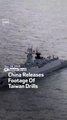 China Releases Footage Of Taiwan Drills