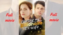 Chasing My Billionaire Ex-wife_full short drama