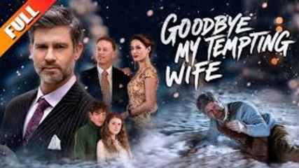 🔥🔥 Goodbye, My Tempting Wife Full Episodes_ RS