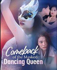 cOMEBACK OF THE MASKED DANCING QUEEN - Drama FULL MOVIES ENGLISH SUB