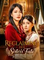 Reclaiming Her Sister's Fate - Drama FULL MOVIES ENGLISH SUB