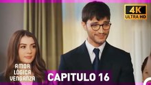 Amor Lógica Venganza Capitulo 16 (4K) (Doblado en Español)