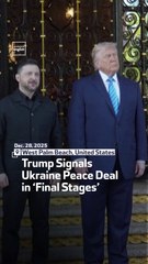 Trump Signals Ukraine Peace Deal in ‘Final Stages’